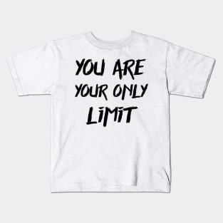 You are your only limit Kids T-Shirt